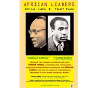 African Leaders: Amilcar Cabral & Frantz Fanon