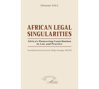 African Legal Singularities: Africa’s Pioneering Contribution to Law and Practice - Translated from French by Philip Akudugu ABUGRI