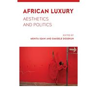 African Luxury: Aesthetics and Politics
