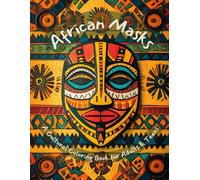 African Masks: A Cultural Coloring Book for Adults & Teens