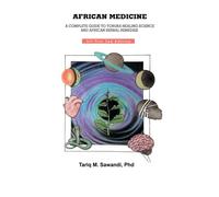 African Medicine: A Complete Guide To Yoruba Healing Science and African Herbal Remedies