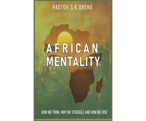 African Mentality: Breaking the Chains of Limiting Beliefs