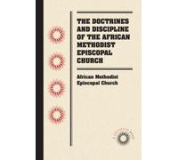African Methodi The Doctrines and Discipline of the African Methodi (Tascabile)
