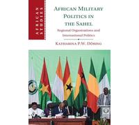 African Military Politics in the Sahel: Regional Organizations and International Politics