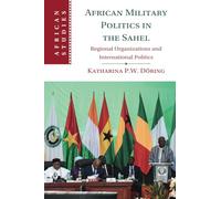 African Military Politics in the Sahel: Regional Organizations and International Politics