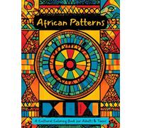 African Patterns: A Cultural Coloring Book for Adults & Teens