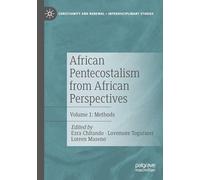 African Pentecostalism from African Perspectives: Volume 1: Methods