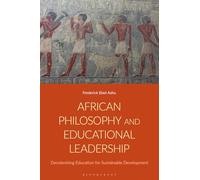 African Philosophy and Educational Leadership: Decolonising Education for Sustainable Development