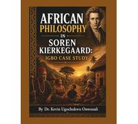 African Philosophy in Soren Kierkegaard: Igbo Case Study