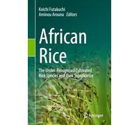 African Rice: The Under-Recognised Cultivated Rice Species and their Significance