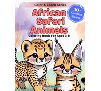 African Safari Animals: A Fun Coloring & Learning Book Featuring 50+ Magnificent Safari Animals to Discover, Color & Bring to Life