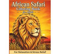 African Safari Coloring Book for Adults: 50 Bold & Easy Wildlife Illustrations Featuring Lions, Elephants, Leopards and More | Large Print Designs for ... | Perfect for Older Adults and Beginners
