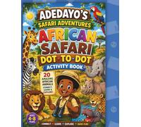 African Safari Dot-to-Dot Activity Book: 20 Amazing African Animals | Connect, Learn & Explore