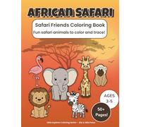 African Safari: Safari Friends Coloring Book: Fun & Easy Safari Animals Coloring and Tracing Book for Kids Ages 3-5