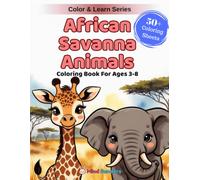 African Savanna Animals: A Fun Coloring & Learning Book Featuring 50+ Amazing Savanna Animals from African Jungles