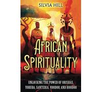 Silvia Hill African Spirituality (Tascabile) Spiritual Practices