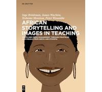 African Storytelling and Images in Teaching: Youth and Crisis Management through Folktales and Visuals from Kenya and Ethiopia