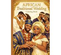 African Traditional Wedding Coloring Book: 20 Authentic Cultural Bridal Designs from Africa