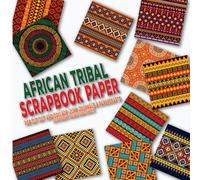 African Tribal Patterns - Ethnic Scrapbook Paper for Cut Out and Collage, Junk Journals & Crafts: Themed Decorative Paper for Mixed Media (Card Making, Decoupage, Origami & Scrapbooking Elements)