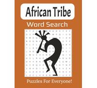 African Tribes Word Search Book: Discover the Rich Heritage, Traditions, and Cultures of Africa | 8.5 x 11 inches, 112 pages; 55 Puzzles |