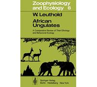 African Ungulates: A Comparative Review of Their Ethology and Behavioral Ecology: 8