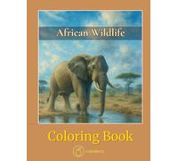 African Wildlife - Coloring Book: Savanna Animals and Jungle Scenes for Adults and Teens - Intricate Nature Illustrations to Color and Relax