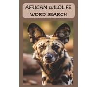AFRICAN WILDLIFE WORD SEARCH: This Word Search Book with | 55+ puzzles 110 pages | is a compact book | large print | sized at 6x9 inches | ideal for ... camping, airplane rides and waiting times
