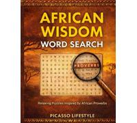African Wisdom Word Search: Relaxing Puzzles Inspired by African Proverbs