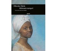 Africani europei. Una storia mai raccontata