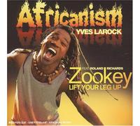 Africanism & Yves Larock - Zookey-Lift Your Leg Up