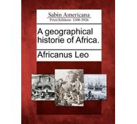 Africanus Leo A Geographical Historie of Africa. (Tascabile)