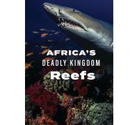 Africa's Deadly Kingdom: Reefs