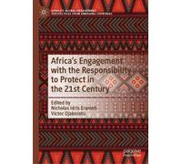 Africa's Engagement with the Responsibility to Protect in the (Copertina rigida)