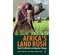 Africa's Land Rush: Rural Livelihoods and Agrarian Change