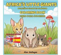 Africa's Little Giants: Pequeños gigantes de África: Bilingual Coloring Book | Libro para colorear bilingüe
