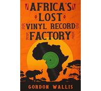 Africa's Lost Vinyl Record Factory