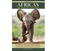 Africa's Top Wildlife Countries: Planning Your Ultimate Safari to Botswana, Kenya, Namibia, South Africa, Rwanda, Tanzania, Uganda, Zambia & Zimbabwe [Lingua Inglese]