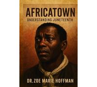 Africatown: Understanding Juneteenth