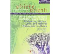 Afriche e Orienti (2007). Terra e risorse naturali in Africa. Quali diritti?-Competing Rights. Land and Natural Resources in Africa. Ediz. bilingue