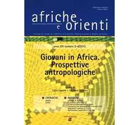 Afriche e Orienti (2013) vol. 3-4. Giovani in Africa. Prospettive antropologiche