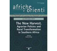 Afriche e Orienti (2015). Vol. 3: The new harvest. Agrarian policies and rural transformation in Southern Africa