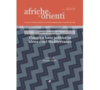 Afriche e Orienti (2023). Vol. 1: Viaggio e lotta politica in Africa e nel Mediterraneo