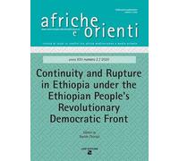Afriche e Orienti. Continuity and rupture in Ethiopia under the ethiopian peoples' revolutionary democratic front (2020) (Vol. 2)