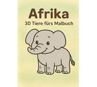Afrika: 30 Tiere fürs Malbuch