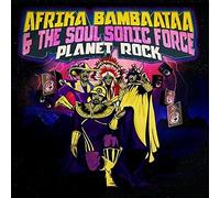 Afrika Bambaataa & The Soul Sonic Force - Planet Rock