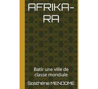 AFRIKA-RA: Batir une ville de classe mondiale
