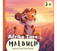 Afrika Tiere Malbuch: Löwen, Elefanten, Zebras & mehr - Ausmalspaß für Kinder ab 3 Jahren