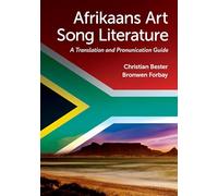 Afrikaans Art Song Literature: A Translation and Pronunciation Guide