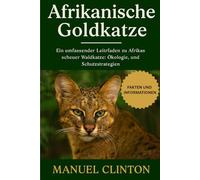 Afrikanische Goldkatze: Ein umfassender Leitfaden zu Afrikas scheuer Waldkatze: Ökologie, Verhalten und Schutzstrategien