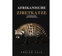 Afrikanische Zibetkatze: Das geheime Leben eines Nachtwächters